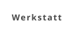 Werkstatt